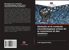 Damasio et le contexte neurobiologique actuel de la conscience et des émotions kitap kapağı