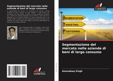 Segmentazione del mercato nelle aziende di beni di largo consumo kitap kapağı