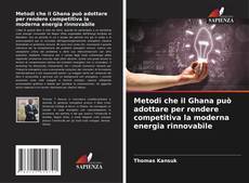 Buchcover von Metodi che il Ghana può adottare per rendere competitiva la moderna energia rinnovabile