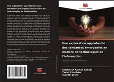 Une exploration approfondie des tendances émergentes en matière de technologies de l'information kitap kapağı