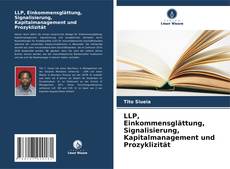 Borítókép a  LLP, Einkommensglättung, Signalisierung, Kapitalmanagement und Prozyklizität - hoz