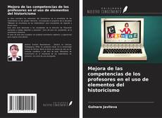 Couverture de Mejora de las competencias de los profesores en el uso de elementos del historicismo