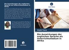 Borítókép a  Die Auswirkungen der englischen Sprache als Unterrichtsmedium in Afrika - hoz