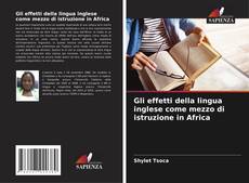 Gli effetti della lingua inglese come mezzo di istruzione in Africa kitap kapağı