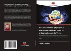 Capa do livro de Macroéconomie physique : Nouveaux modèles pour la préservation de la Terre 