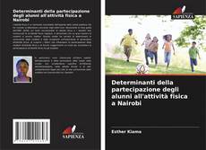 Buchcover von Determinanti della partecipazione degli alunni all'attività fisica a Nairobi