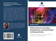 Borítókép a  Mathematische Innovation: Kompetenzen und Gamification im Klassenzimmer - hoz