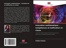 Capa do livro de Innovation mathématique : compétences et ludification en classe 