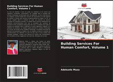 Portada del libro de Building Services For Human Comfort, Volume 1