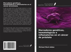 Buchcover von Marcadores genéticos, hematológicos e inflamatorios en el cáncer de próstata