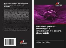 Marcatori genetici, ematologici e infiammatori nel cancro alla prostata kitap kapağı