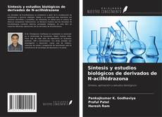 Couverture de Síntesis y estudios biológicos de derivados de N-acilhidrazona