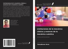 Couverture de Limitaciones de la mecánica clásica y avances de la mecánica cuántica