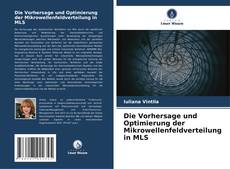 Buchcover von Die Vorhersage und Optimierung der Mikrowellenfeldverteilung in MLS