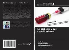 Couverture de La diabetes y sus complicaciones