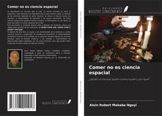 Couverture de Comer no es ciencia espacial