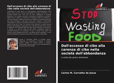 Buchcover von Dall'eccesso di cibo alla carenza di cibo nella società dell'abbondanza