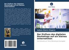 Buchcover von Der Einfluss des digitalen Marketings auf ein kleines Unternehmen