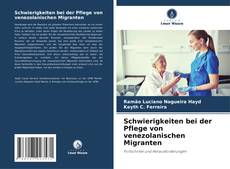 Buchcover von Schwierigkeiten bei der Pflege von venezolanischen Migranten