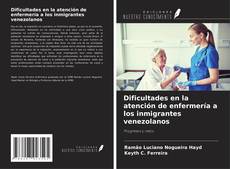 Couverture de Dificultades en la atención de enfermería a los inmigrantes venezolanos