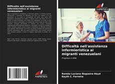 Buchcover von Difficoltà nell'assistenza infermieristica ai migranti venezuelani