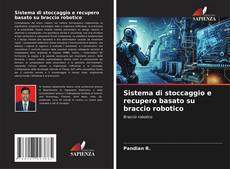 Sistema di stoccaggio e recupero basato su braccio robotico kitap kapağı