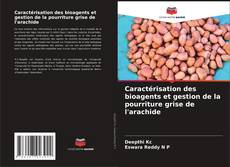 Capa do livro de Caractérisation des bioagents et gestion de la pourriture grise de l'arachide 