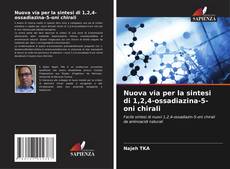 Buchcover von Nuova via per la sintesi di 1,2,4-ossadiazina-5-oni chirali