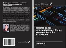 Couverture de Dominio de los semiconductores: De los fundamentos a los dispositivos