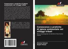 Buchcover von Conoscenze e pratiche di igiene ambientale nei villaggi tribali