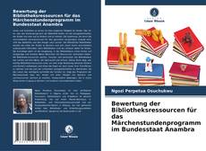 Capa do livro de Bewertung der Bibliotheksressourcen für das Märchenstundenprogramm im Bundesstaat Anambra 