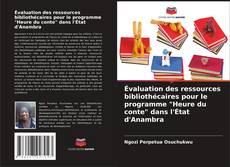 Évaluation des ressources bibliothécaires pour le programme "Heure du conte" dans l'État d'Anambra kitap kapağı