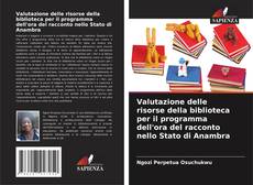 Buchcover von Valutazione delle risorse della biblioteca per il programma dell'ora del racconto nello Stato di Anambra