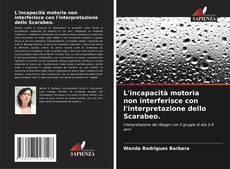 Capa do livro de L'incapacità motoria non interferisce con l'interpretazione dello Scarabeo. 