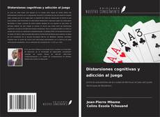 Couverture de Distorsiones cognitivas y adicción al juego