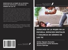 Couverture de DERECHOS DE LA MUJER EN LA ESCUELA, ESPACIOS DIGITALES Y VIOLENCIA DE GÉNERO EN LAS TIC