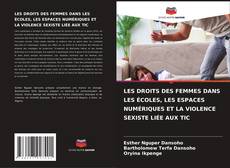 LES DROITS DES FEMMES DANS LES ÉCOLES, LES ESPACES NUMÉRIQUES ET LA VIOLENCE SEXISTE LIÉE AUX TIC kitap kapağı