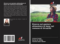 Buchcover von Ricerca sul paniere alimentare di base nel comune di Giruá/RS