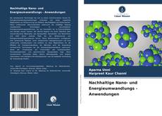 Capa do livro de Nachhaltige Nano- und Energieumwandlungs - Anwendungen 