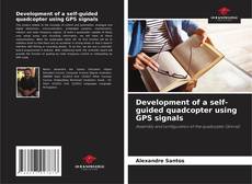 Copertina di Development of a self-guided quadcopter using GPS signals