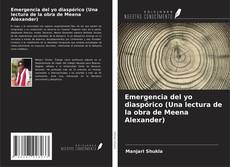 Couverture de Emergencia del yo diaspórico (Una lectura de la obra de Meena Alexander)