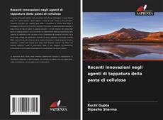 Buchcover von Recenti innovazioni negli agenti di tappatura della pasta di cellulosa