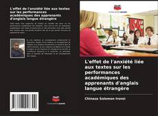 Capa do livro de L'effet de l'anxiété liée aux textes sur les performances académiques des apprenants d'anglais langue étrangère 