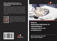 Matrix Metalloproteinase in odontoiatria conservativa ed endodonzia kitap kapağı