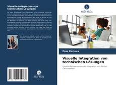 Capa do livro de Visuelle Integration von technischen Lösungen 