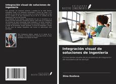 Couverture de Integración visual de soluciones de ingeniería