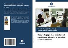 Capa do livro de Das pädagogische, soziale und emotionale Klima in arabischen Schulen in Israel 