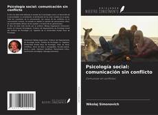 Couverture de Psicología social: comunicación sin conflicto