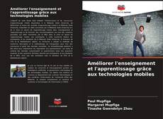 Capa do livro de Améliorer l'enseignement et l'apprentissage grâce aux technologies mobiles 