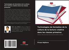 Capa do livro de Technologies de formation de la culture de la lecture créative dans les classes primaires 